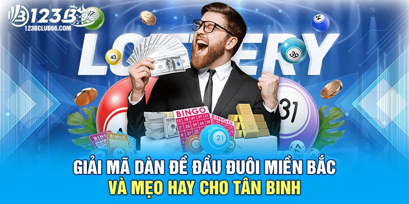 Giải Mã Dàn Đề Đầu Đuôi Miền Bắc Và Mẹo Hay Cho Tân Binh 1 Dàn Đề Đầu Đuôi Miền Bắc 123B